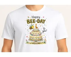 Happy Bee Day - T Shirt - Cute - Sarcastic - GoodVibes - Funny - Gift - Cadeau - Sarcastisch - schattig - lief - feelgood - Gefeliciteerd