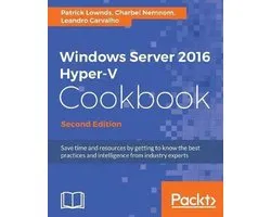 Windows Server 2016 Hyper-V Cookbook -