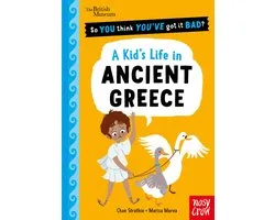 British Museum: So You Think You've Got It Bad? Pocket Editions- British Museum: So You Think You've Got It Bad? Pocket Editions: A Kid's Life in Ancient Greece