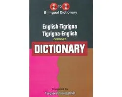 English-Tigrigna & Tigrigna-English One-to-One Dictionary (exam-suitable) - Tigrinya