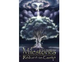 The Camp Milestone Trilogy- Milestones, Return to Camp