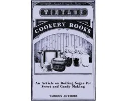 An Article on Boiling Sugar for Sweet and Candy Making