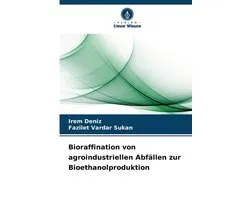 Bioraffination von agroindustriellen Abfällen zur Bioethanolproduktion