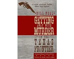 Getting Away with Murder on the Texas Frontier