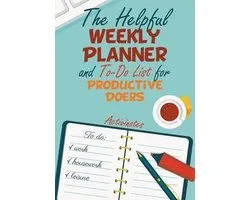 The Helpful Weekly Planner and To-Do List for Productive Doers