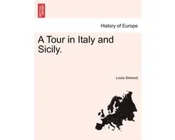 A Tour in Italy and Sicily.