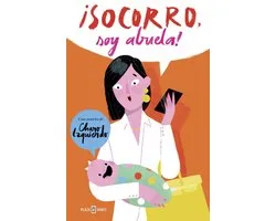 ¡Socorro, soy abuela!