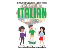 Conversational Italian Dual Language Books- Conversational Italian Dialogues