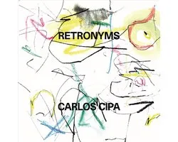 Retronyms (Klassieke Muziek CD) Carlos Cipa