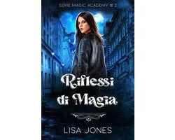 Magic Academy 2 - Riflessi di Magia