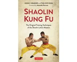 Shaolin Kung Fu The Original Training Techniques of the Shaolin Lohan Masters