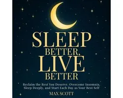 Sleep Better, Live Better