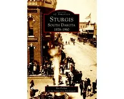 Sturgis, South Dakota 1878-1960
