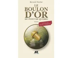 Le boulon d'or du pont de Québec