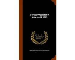 Forestry Quarterly Volume 11, 1913