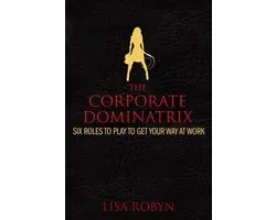 The Corporate Dominatrix