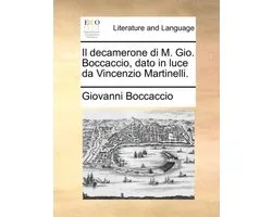 Il decamerone di M. Gio. Boccaccio, dato in luce da Vincenzio Martinelli.