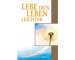 Lebe dein Leben leichter