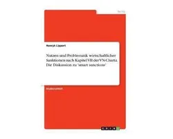 Nutzen und Problematik wirtschaftlicher Sanktionen nach Kapitel VII der VN-Charta. Die Diskussion zu 'smart sanctions'
