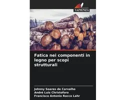 Fatica nei componenti in legno per scopi strutturali