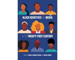 Media and Public Affairs- Black Identities and Media in the Twenty-First Century