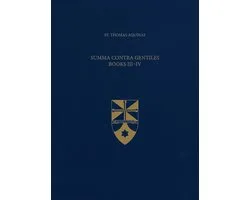 Latin-English Opera Omnia- Summa Contra Gentiles, Books III & IV