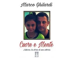 Cuore e Mente - Autismo, la storia di una vittoria - Nuova Edizione