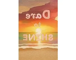 "Dare to Shine" Sunset Beach Design: 120 Pages, 60 sheets, Personalized Paperback, Unique Gift for Birthdays & Any Occasion, 5.5x8.5 in