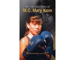 The Life and Times of M.C. Mary Kom