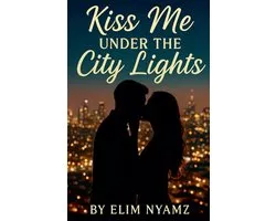 Kiss Me Under the City Lights