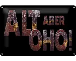 Blechschild Spruch 12x18 cm Alt aber oho schwarzes Deko Schild