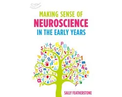 Making Sense of Neuroscience in the Early Years