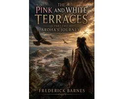 Aroha's Life/Journey 2 - The Pink and White Terraces: Aroha’s Journey