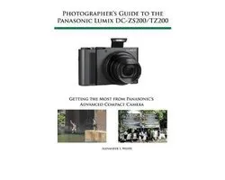 Photographer's Guide to the Panasonic Lumix Dc-Zs200/Tz200
