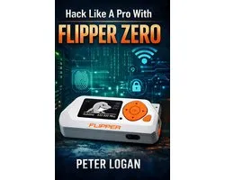 Hack Like A Pro With Flipper Zero
