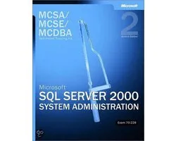 MCSA/MCSE/MCDBA Self-Pased Training Kit - Microsoft SQL Server 2000 System Administration Exam 70-228 2e