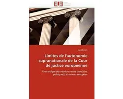 Limites de l'autonomie supranationale de la Cour de justice européenne