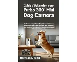 Guide d'Utilisation Pour Furbo 360° Mini Dog Camera