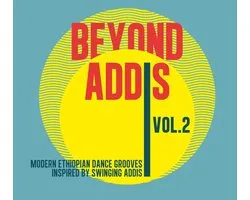 Various Artists - Beyond Addis Volume 2 : Modern Ethiopian Dance Grooves Inspired By Swinging Addis (CD)