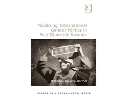 Mobilizing Transnational Gender Politics in Post-Genocide Rwanda