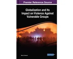 Globalization and Its Impact on Violence Against Vulnerable Groups