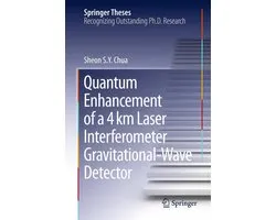 Springer Theses - Quantum Enhancement of a 4 km Laser Interferometer Gravitational-Wave Detector