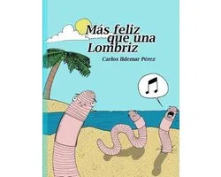 Más feliz que una lombriz