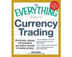 The Everything Guide to Currency Trading