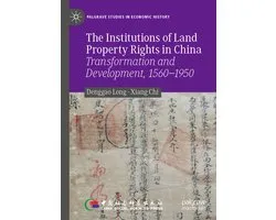 Palgrave Studies in Economic History-The Institutions of Land Property Rights in China