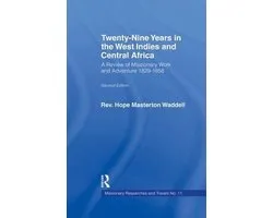 Twenty-nine Years in the West Indies and Central Africa