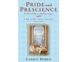 Mr. and Mrs. Darcy Mysteries 1 - Pride and Prescience