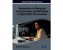 Perspectives on Workplace Communication and Well-Being in Hybrid Work Environments