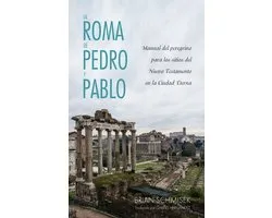 La Roma de Pedro Y Pablo
