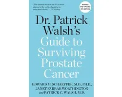 Dr. Patrick Walsh's Guide to Surviving Prostate Cancer